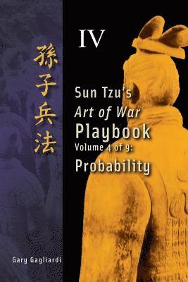 Volume 4: Sun Tzu's Art of War Playbook: Probability 1