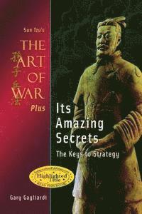 bokomslag Sun Tzu's The Art of War Plus Its Amazing Secrets: The Keys to Strategy