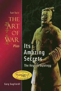 Sun Tzu, Gary Gagliardi - Sun Tzu's The Art of War Plus Its Amazing Secrets: The Keys to Strategy, Häftad