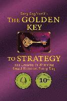 bokomslag The Golden Key to Strategy: 101 Lessons in Winning Small Victories Every Day