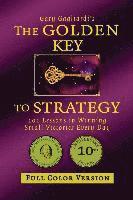 bokomslag The Golden Key to Strategy (Full Color Version): 101 Lessons in Winning Small Victories Every Day