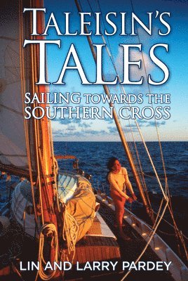 Taleisin's Tales: Sailing Towards the Southern Cross 1