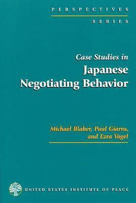 Case Studies in Japanese Negotiating Behavior 1
