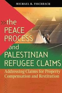 bokomslag The Peace Process and Palestinian Refugee Claims