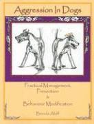 bokomslag Aggression in Dogs: Practical Management, Prevention and Behavior Modification