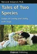 bokomslag Tales of Two Species: Essays on Loving and Living with Dogs