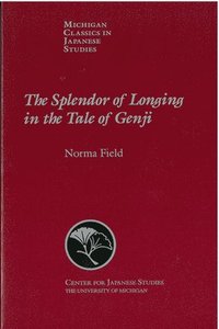 bokomslag The Splendor of Longing in the Tale of Genji