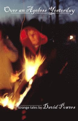 David Powers - Over an Ageless Yesterday, Häftad