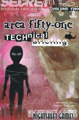 Area Fifty One Technical Briefing: v. 2 Hidden Invasion 1