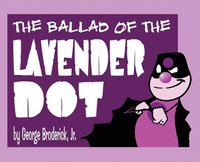 bokomslag The Ballad Of The Lavender Dot