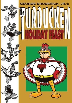 Jr. Broderick, George, George Broderick, Broderick - The Turducken Holiday Feast, Häftad