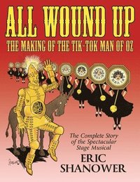 bokomslag All Wound Up: The Making of The Tik-Tok Man of Oz