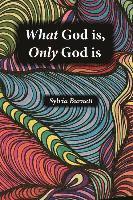 What God is, Only God is 1