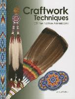 bokomslag Craftwork Techniques of the Native Americans