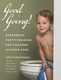 bokomslag Good Going!: Successful Potty Training for Children in Child Care