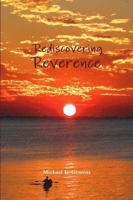 Rediscovering Reverence 1
