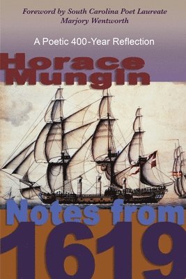 Horace Mungin - Notes from 1619, Häftad