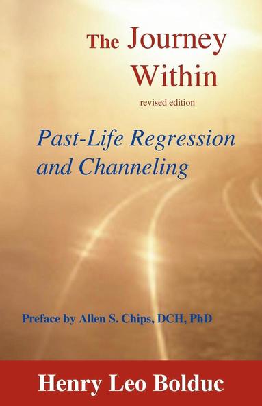 bokomslag The Journey Within: Past-Life Regression and Channeling