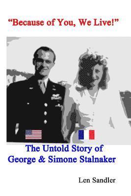 bokomslag "Because of You, We Live!": The Untold Story of George & Simone Stalnaker