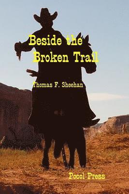 Thomas F. Sheehan - Beside the Broken Trail, Häftad
