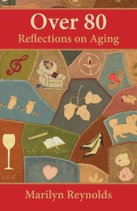 bokomslag Over 80: Reflections on Aging