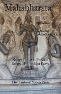 bokomslag Mahabharata, Ksiega I & II, Adi Parva & Sabha Parva