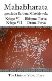 bokomslag Mahabharata, Ksiega VI Bhiszma Parva Ksiega VII Drona Parva