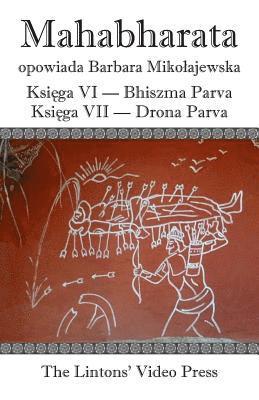 Mahabharata, Ksiega VI Bhiszma Parva Ksiega VII Drona Parva 1