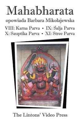 bokomslag Mahabharata, Ksiegi VIII-XI: Ksiega VIII - Karna Parva; Ksiega IX - Salja Parva; Ksiega X - Sauptika Parva; Ksiega XI - Stree Parva