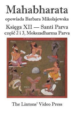 bokomslag Mahabharata, Ksiega XII, Santi Parva, Czesc 2 I 3: Mokszadharma Parva - O Drodze Do Wyzwolenia