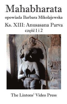Mahabharata, Ksiega XIII, Anusasana Parva, Czesc 1 I 2 1