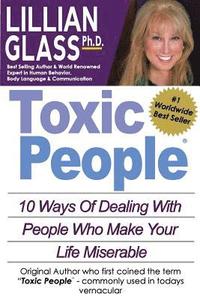 bokomslag Toxic People: Toxic People: 10 Ways of Dealing with People Who Make Your Life Miserable