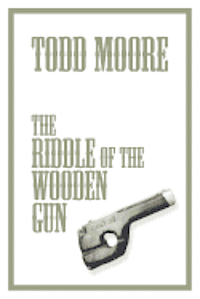 bokomslag The Riddle Of The Wooden Gun