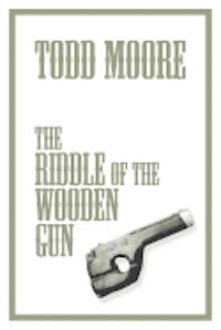 The Riddle Of The Wooden Gun 1