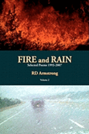 R. D. Armstrong - Fire And Rain: Selected Poems 1993-2007, Häftad
