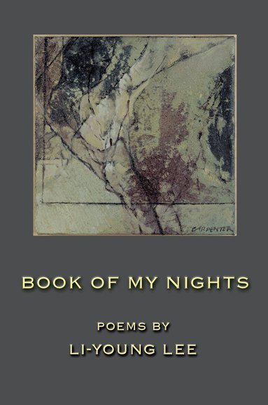 Li-Young Lee - Book of My Nights, Inbunden