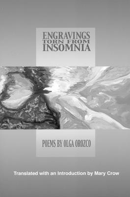 Olga Orozco - Engravings Torn from Insomnia, Inbunden