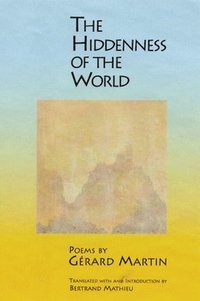 bokomslag La Derobee Du Monde/The Hiddenness Of The World