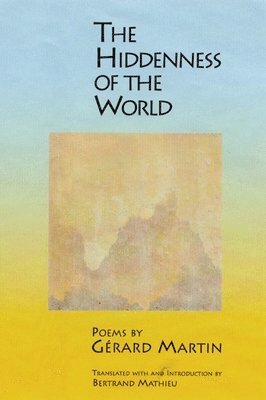 Gerard Martin - La Derobee Du Monde/The Hiddenness Of The World, Häftad
