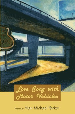 Alan Michael Parker - Love Song with Motor Vehicles, Häftad