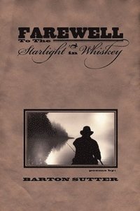 bokomslag Farewell to the Starlight in Whiskey