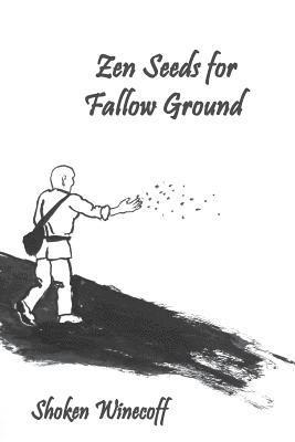 Zen Seeds for Fallow Ground 1