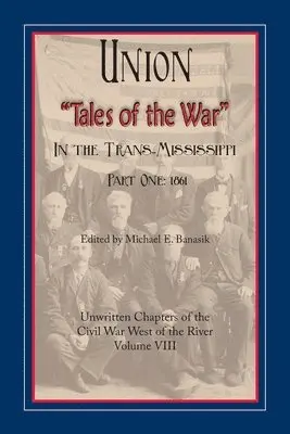 Banasik - Union "Tales of the War" in the Trans-Mississippi, Part One, Häftad. Tillgänglighet: Lägg i varukorg
