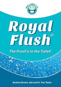 bokomslag Royal Flush: The Proof is in the Toilet