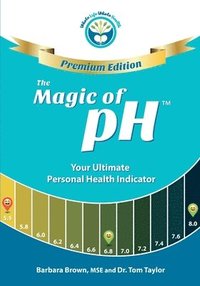 bokomslag The Magic of pH - PREMIUM EDITION: Your Ultimate Personal Health Indicator