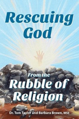 Rescuing God From the Rubble of Religion 1
