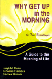 bokomslag Why Get Up in the Morning: A Guide to the Meaning of Life