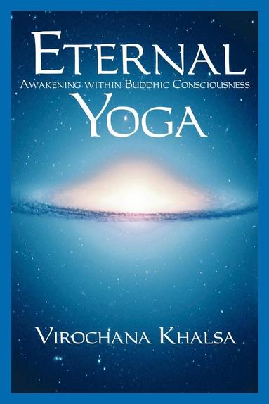 bokomslag Eternal Yoga: Awakening within Buddhic Consciousness