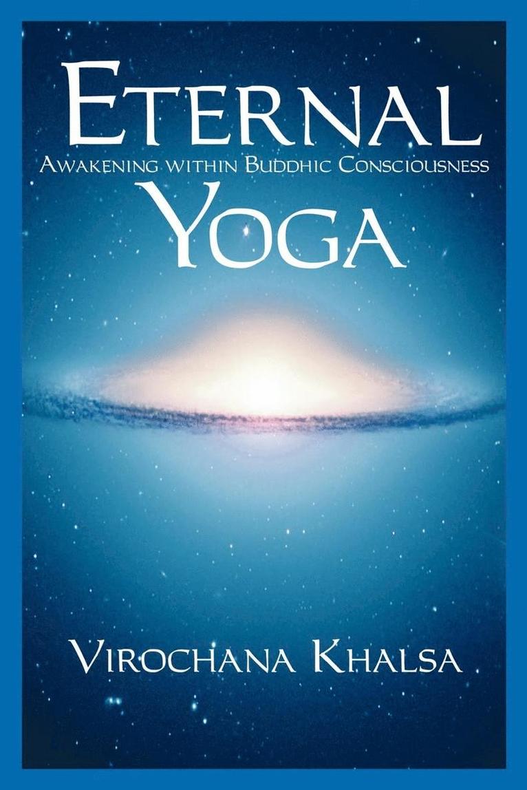 Virochana Khalsa - Eternal Yoga: Awakening within Buddhic Consciousness, Häftad