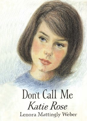 Lenora Mattingly Weber - Don't Call Me Katie Rose, Häftad